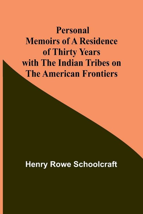 Produktbild: Personal Memoirs of a Residence of Thirty Years with the Indian Tribes on the American Frontiers