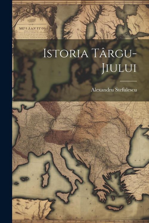 Produktbild: Istoria T&acirc;rgu-Jiului