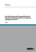 Produktbild: Eine Betrachtung der Neugestaltung des deutschen Hochschulsystems im Zuge des "Bologna-Prozesses"