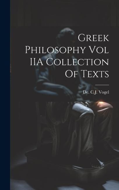Produktbild: Greek Philosophy Vol IIA Collection Of Texts