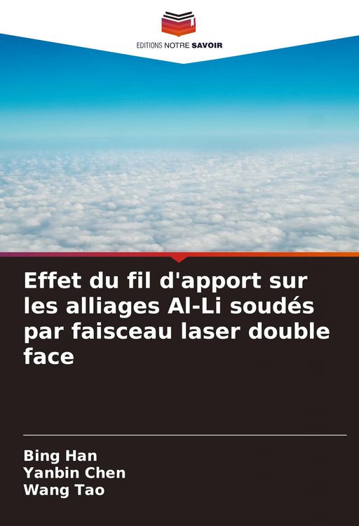 Produktbild: Effet du fil d'apport sur les alliages Al-Li soud&eacute;s par faisceau laser double face