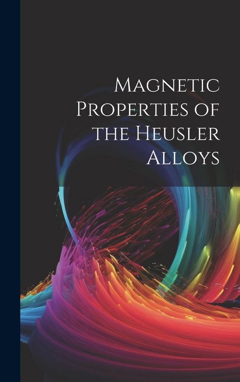 Produktbild: Magnetic Properties of the Heusler Alloys