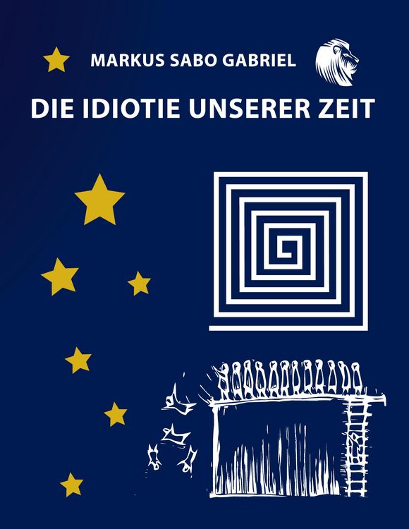 Produktbild: Die Idiotie unserer Zeit