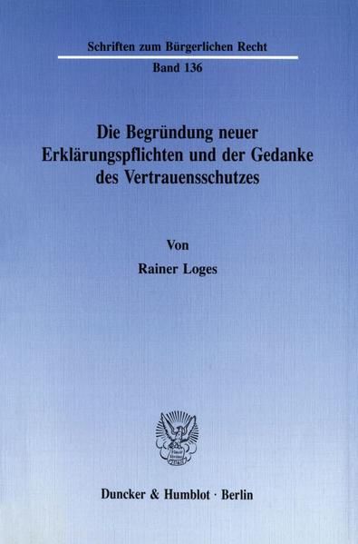 Produktbild: Die Begr&uuml;ndung neuer Erkl&auml;rungspflichten und der Gedanke des Vertrauensschutzes.