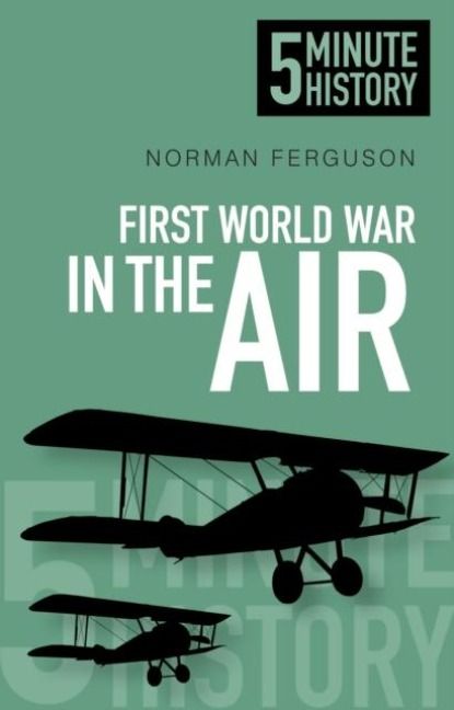 Produktbild: First World War in the Air: 5 Minute History