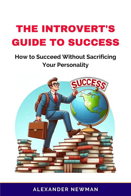 Produktbild: The Introvert's Guide to Success: How to Succeed Without Sacrificing Your Personality