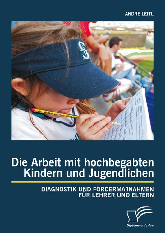 Produktbild: Die Arbeit mit hochbegabten Kindern und Jugendlichen: Diagnostik und F&ouml;rderma&szlig;nahmen f&uuml;r Lehrer und Eltern