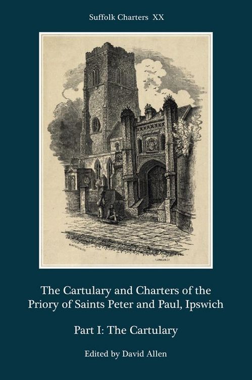 Produktbild: The Cartulary and Charters of the Priory of Saints Peter and Paul, Ipswich