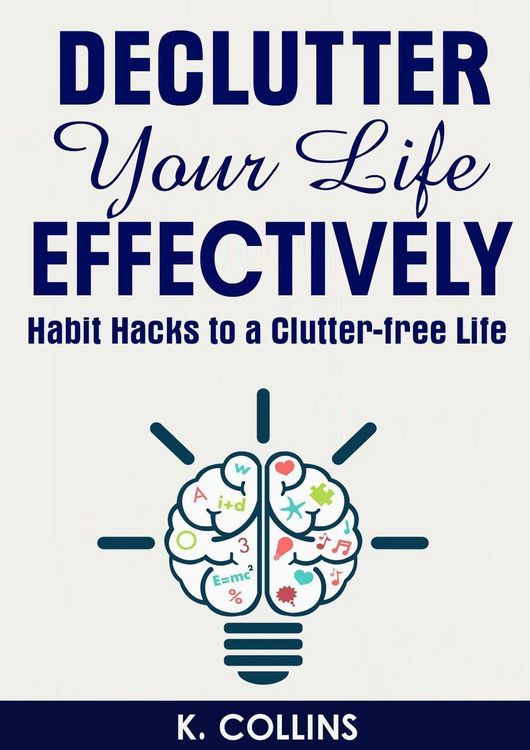 Produktbild: Declutter Your Life Effectively Habit Hacks to a Clutter-free Life