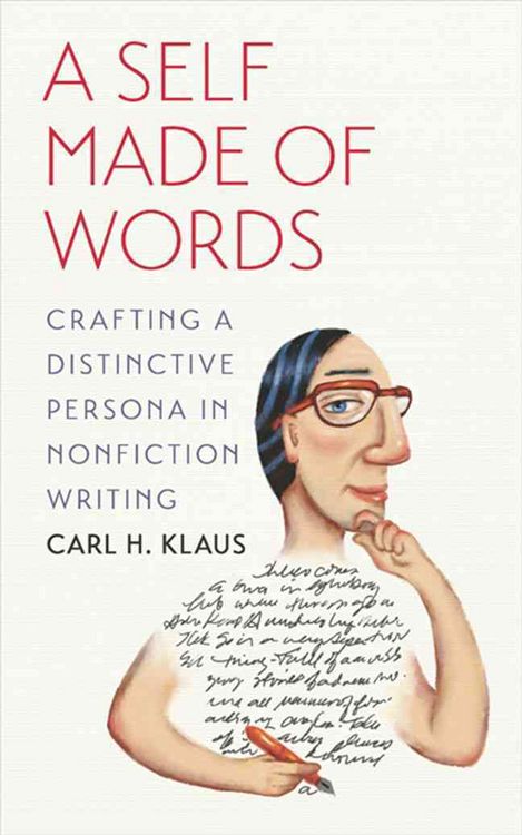 Produktbild: A Self Made of Words: Crafting a Distinctive Persona in Nonfiction Writing