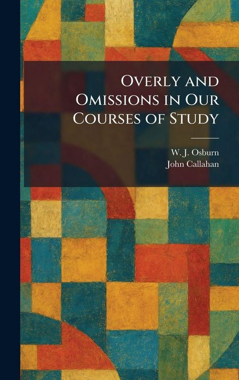 Produktbild: Overly and Omissions in Our Courses of Study