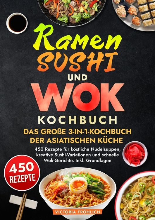 Produktbild: Ramen, Sushi und Wok - Das gro&szlig;e 3-in-1-Kochbuch der asiatischen K&uuml;che