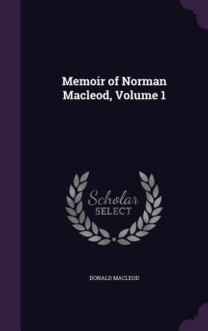 Produktbild: Memoir of Norman Macleod, Volume 1