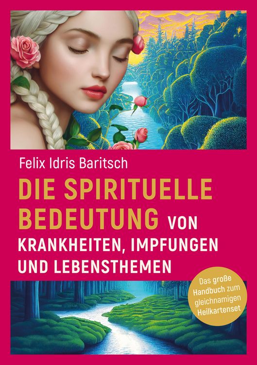 Produktbild: Die spirituelle Bedeutung von Krankheiten, Impfungen und Lebensthemen