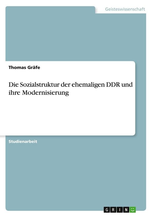 Produktbild: Die Sozialstruktur der ehemaligen DDR und ihre Modernisierung