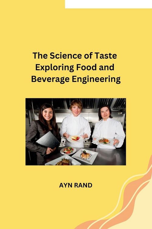 Produktbild: The Science of Taste Exploring Food and Beverage Engineering