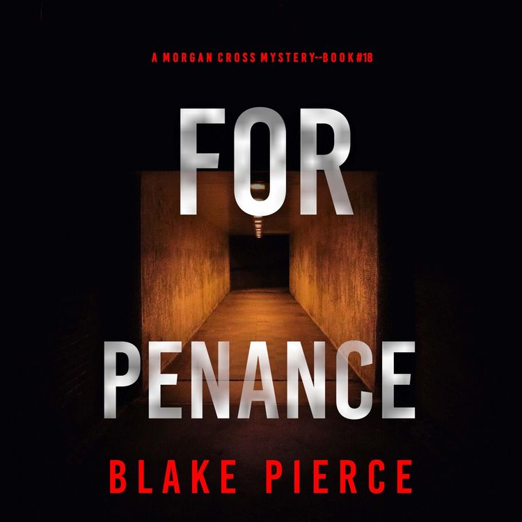 Produktbild: For Penance (A Morgan Cross FBI Suspense Thriller&mdash;Book 18)