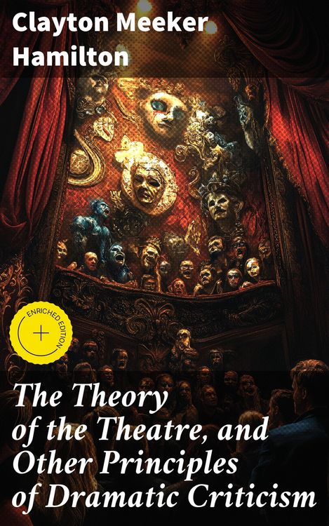 Produktbild: The Theory of the Theatre, and Other Principles of Dramatic Criticism