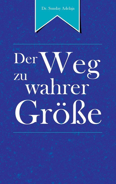 Produktbild: Der Weg zu wahrer Gr&ouml;&szlig;e