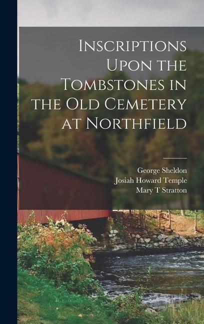 Produktbild: Inscriptions Upon the Tombstones in the old Cemetery at Northfield