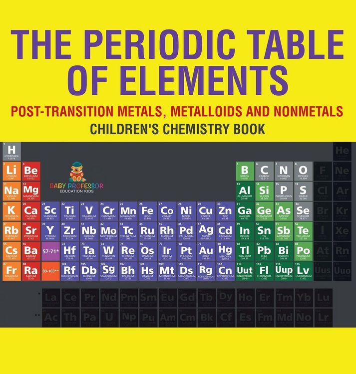Produktbild: The Periodic Table of Elements - Post-Transition Metals, Metalloids and Nonmetals | Children's Chemistry Book