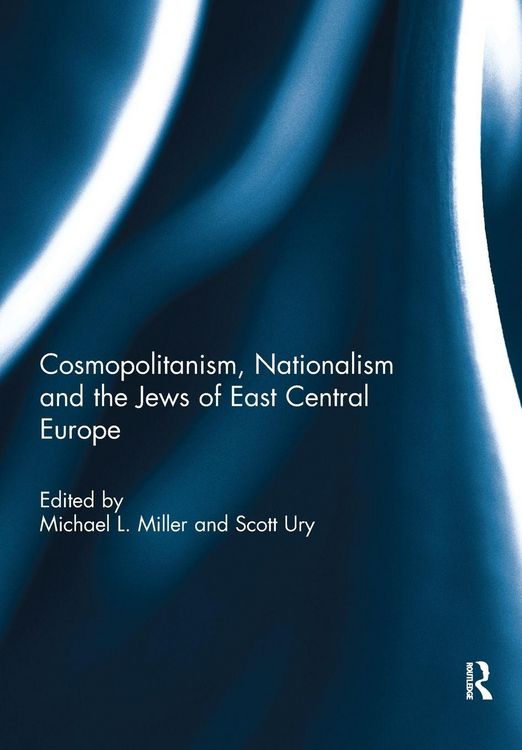 Produktbild: Cosmopolitanism, Nationalism and the Jews of East Central Europe