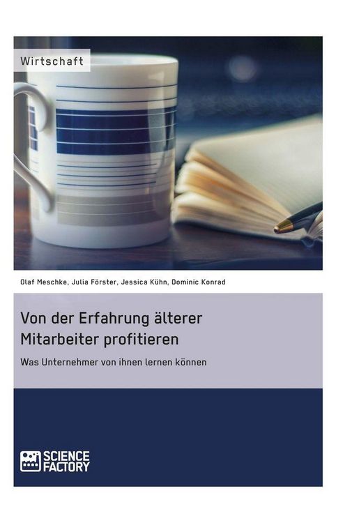 Produktbild: Von der Erfahrung &auml;lterer Mitarbeiter profitieren. Was Unternehmer von ihnen lernen k&ouml;nnen
