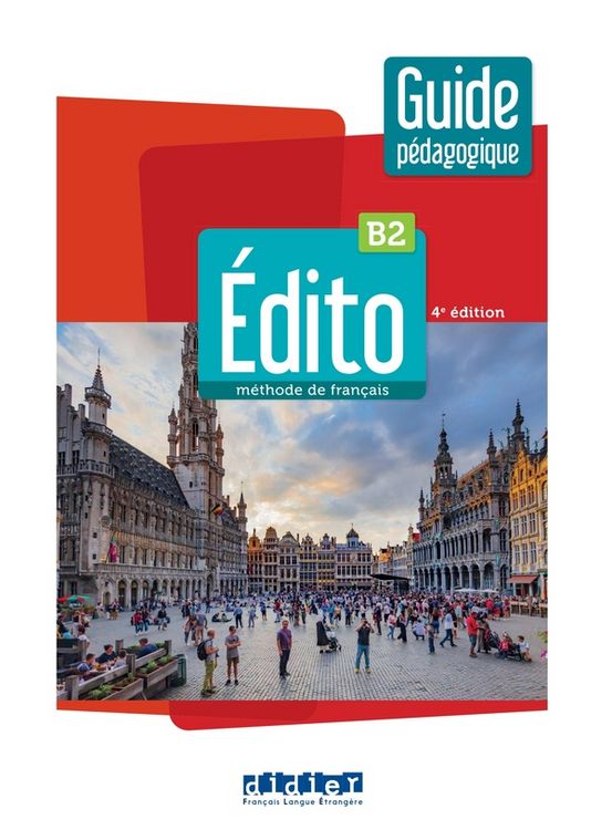 Produktbild: Edito, m&eacute;thode de fran&ccedil;ais B2 : guide p&eacute;dagogique