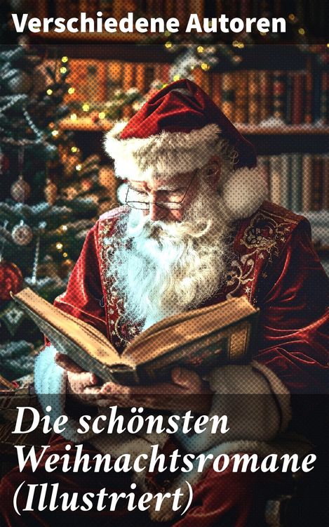 Produktbild: Die sch&ouml;nsten Weihnachtsromane (Illustriert)
