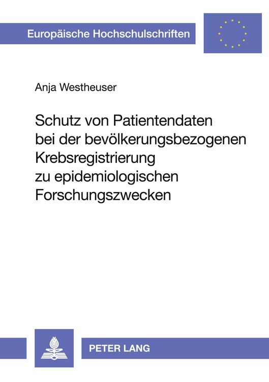 Produktbild: Schutz von Patientendaten bei der bev&ouml;lkerungsbezogenen Krebsregistrierung zu epidemiologischen Forschungszwecken