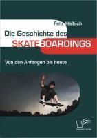Produktbild: Die Geschichte des Skateboardings