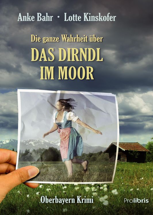 Produktbild: Die ganze Wahrheit &uuml;ber das Dirndl im Moor