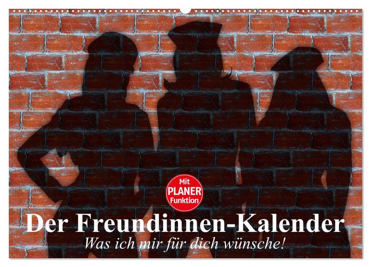 Produktbild: Der Freundinnen-Kalender. Was ich mir f&uuml;r dich w&uuml;nsche! (Wandkalender 2026 DIN A2 quer), CALVENDO Monatskalender