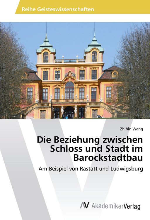 Produktbild: Die Beziehung zwischen Schloss und Stadt im Barockstadtbau