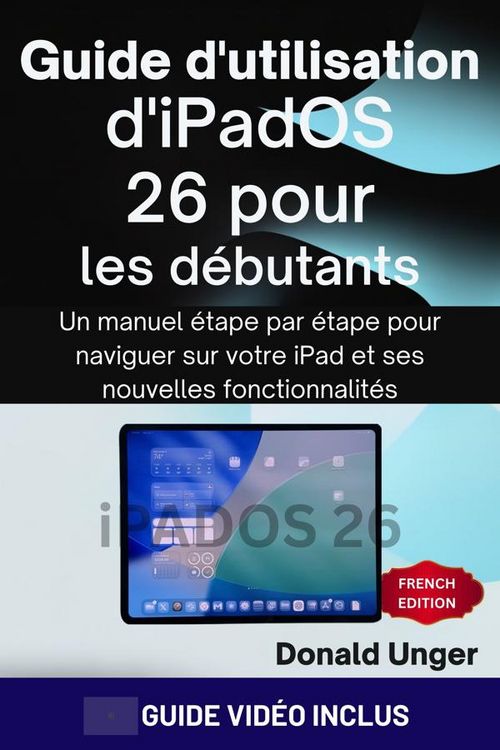 Produktbild: Guide d'utilisation d'iPadOS 26 pour les d&eacute;butants