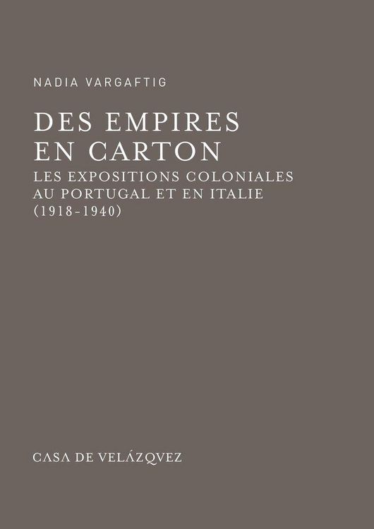 Produktbild: Des Empires en carton : les expositions coloniales au Portugal et en Italie, 1918-1940