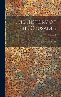 Produktbild: The History of the Crusades; Volume 3