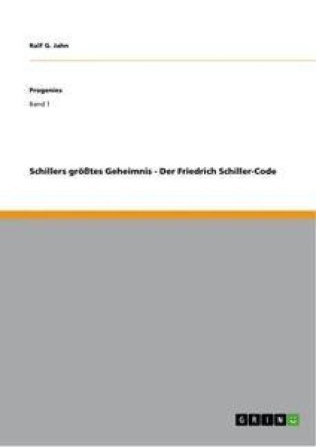 Produktbild: Schillers gr&ouml;&szlig;tes Geheimnis - Der Friedrich Schiller-Code