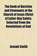 Produktbild: The Book of Doctrine and Covenants of the Church of Jesus Christ of Latter-Day Saints; Selected from the Revelations of God