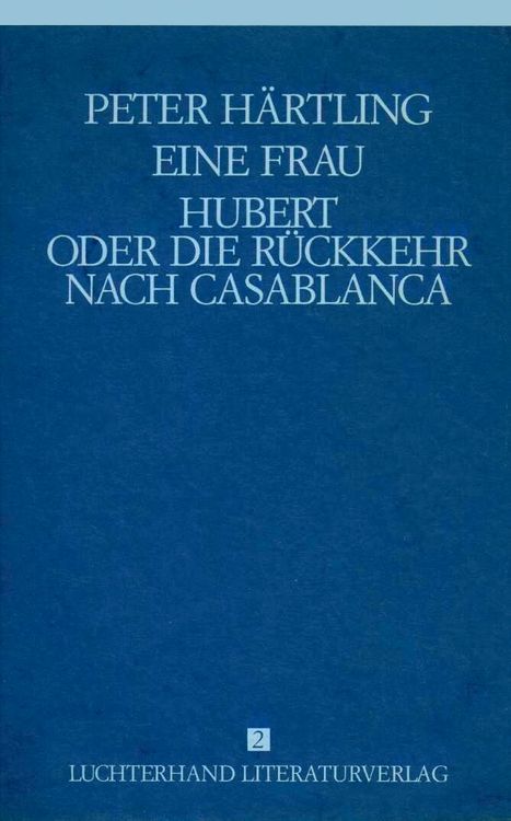 Produktbild: Lebensl&auml;ufe von Zeitgenossen - Eine Frau /Hubert oder die R&uuml;ckkehr nach Casablanca