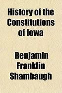 Produktbild: History of the Constitutions of Iowa