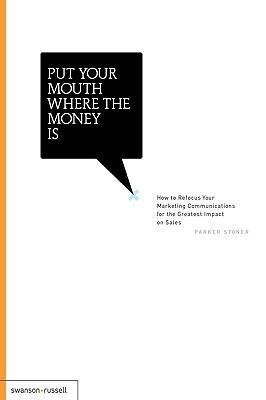 Produktbild: Put Your Mouth Where the Money Is