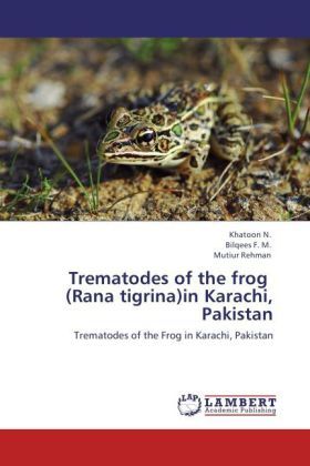Produktbild: N. , K: Trematodes of the frog   (Rana tigrina)in Karachi, P