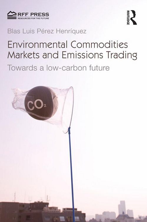 Produktbild: Environmental Commodities Markets and Emissions Trading