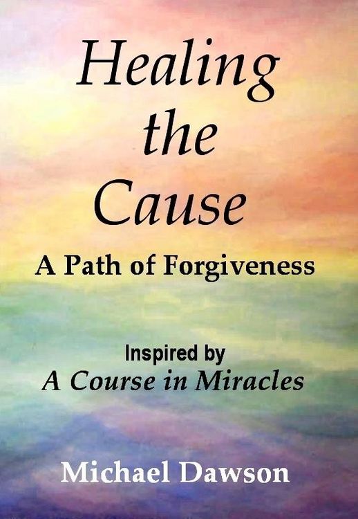 Produktbild: Healing the Cause - A Path of Forgiveness - Inspired by A Course in Miracles