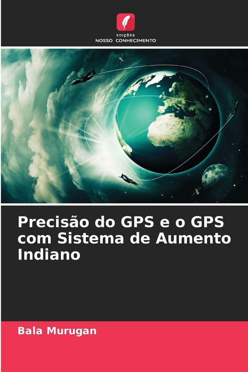 Produktbild: Precis&atilde;o do GPS e o GPS com Sistema de Aumento Indiano