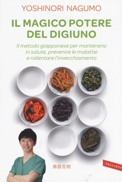 Produktbild: Il magico potere del digiuno. Il metodo giapponese per mantenersi in salute, prevenire le malattie e rallentare l'invecchiamento