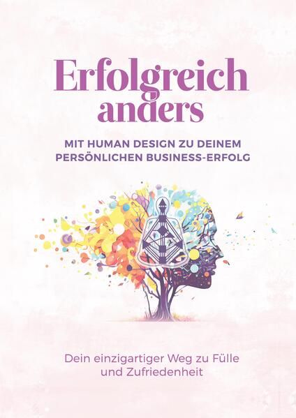 Produktbild: Erfolgreich anders &ndash; Mit Human Design zu deinem pers&ouml;nlichen Business-Erfolg