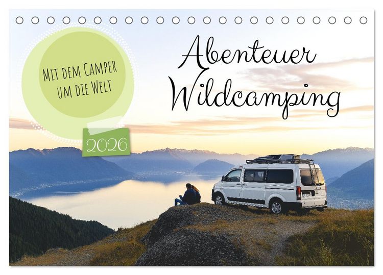 Produktbild: Abenteuer Wildcamping - Mit dem Camper um die Welt (Tischkalender 2026 DIN A5 quer), CALVENDO Monatskalender