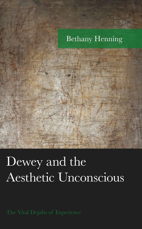 Produktbild: Dewey and the Aesthetic Unconscious